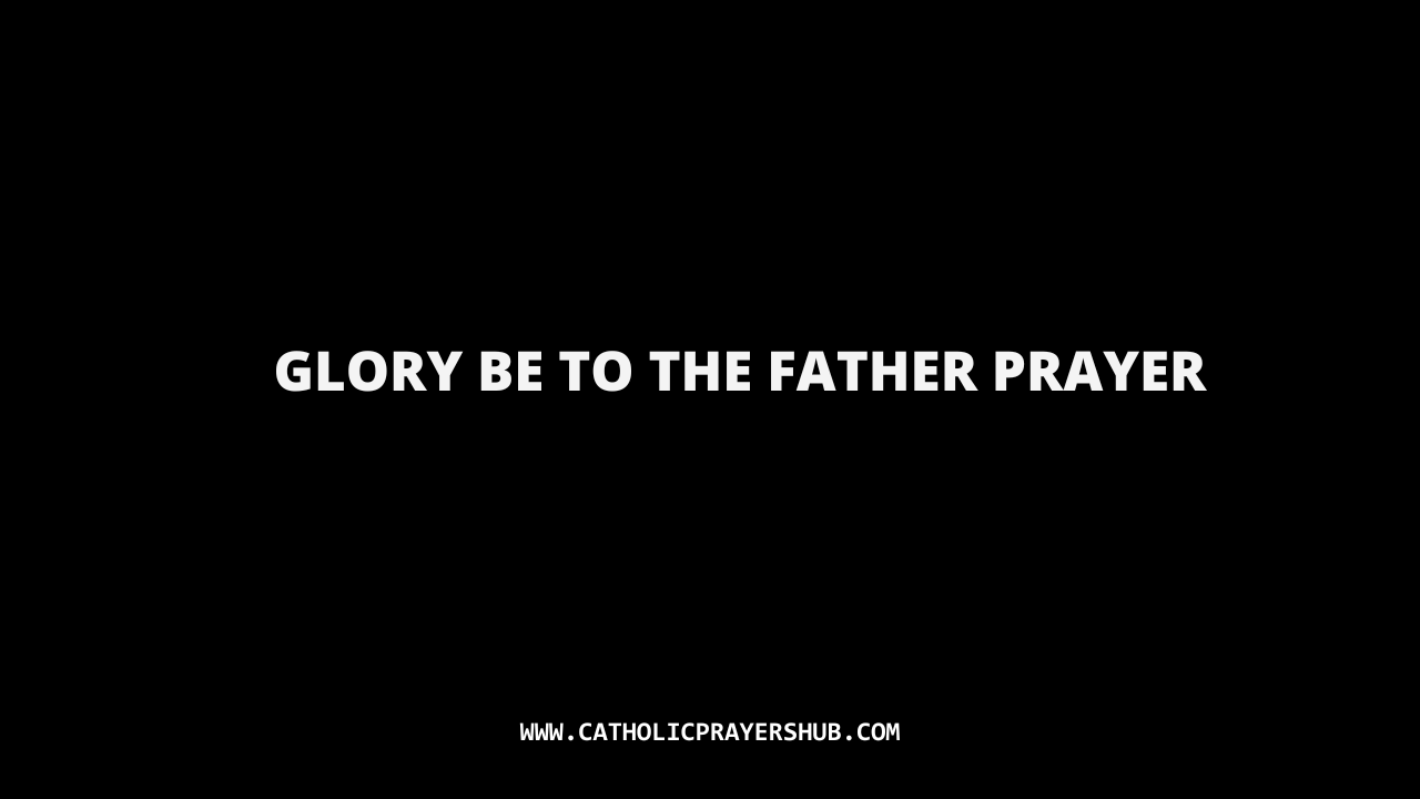 Glory Be to the Father Prayer